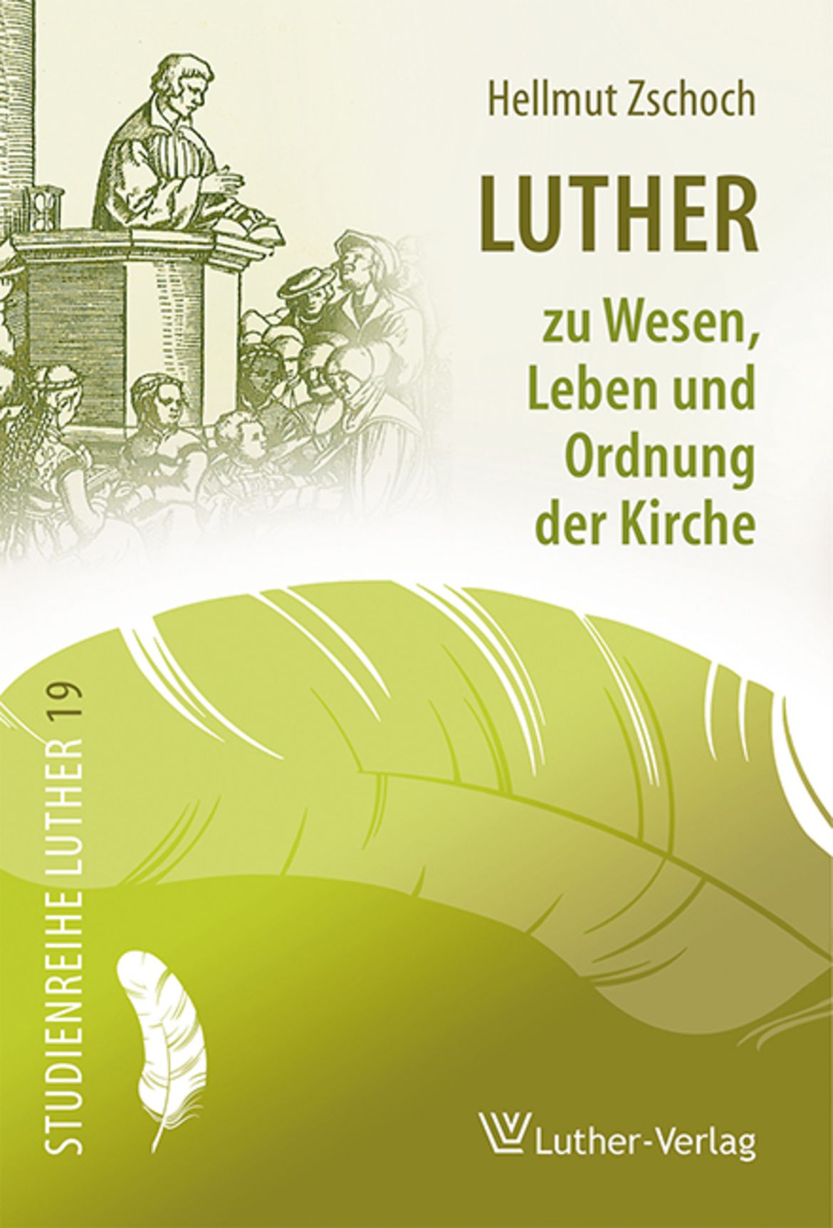 Luther zu Wesen, Leben und Ordnung der Kirche